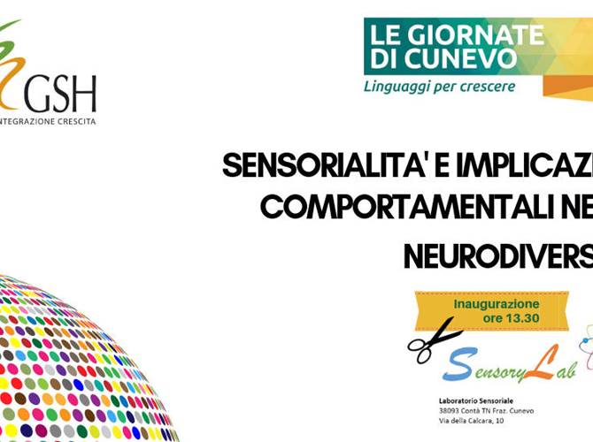 Le giornate di Cunevo: linguaggi per crescere Venerdì 30 ottobre torna il seminario di approfondimento organizzata dalla cooperativa sociale Gsh, giunta quest’anno alla quinta edizione. Il tema di quest’anno è “Sensorialità e implicazioni comportamentali nella neurodiversità”