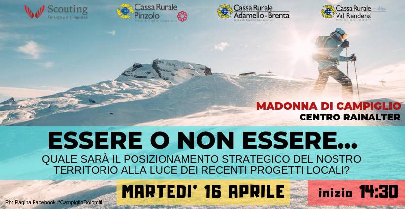 Le Casse Rurali di Pinzolo, Adamello Brenta a Val Rendena organizzano ‘Essere o non essere’, un pomeriggio di dibattito sul futuro del turismo, con la presentazione in anteprima dei dati del comparto alberghiero locale. 