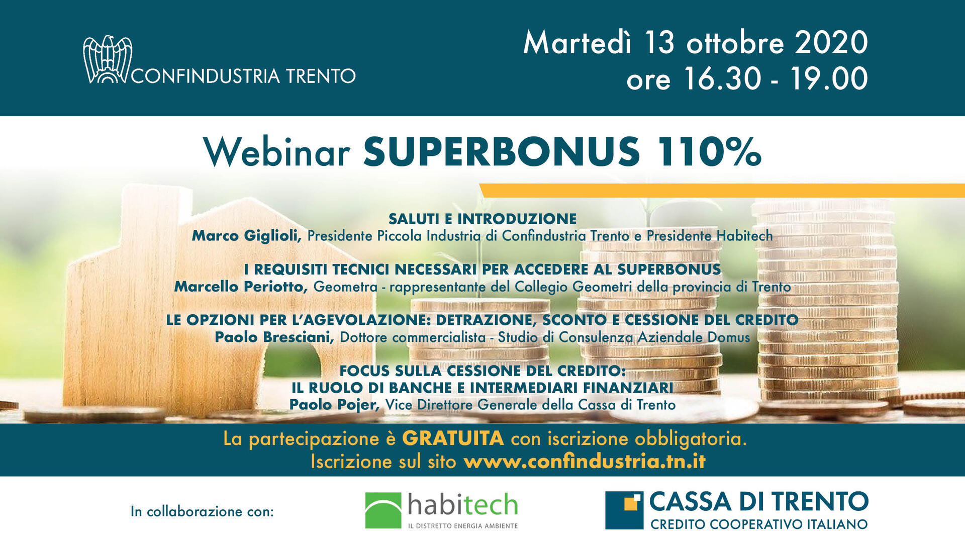 Appuntamento in calendario dal tardo pomeriggio di martedì 13 ottobre con il webinar organizzato da Confindustria Trento in collaborazione con Cassa di Trento e Habitech.